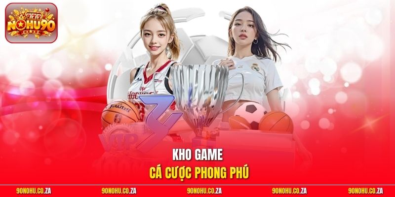 Kho game cá cược phong phú