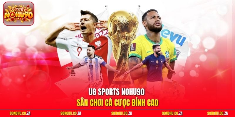 UG Sports Nohu90 - Tận Hưởng Các Trận Đấu Thể Thao Đỉnh Cao 