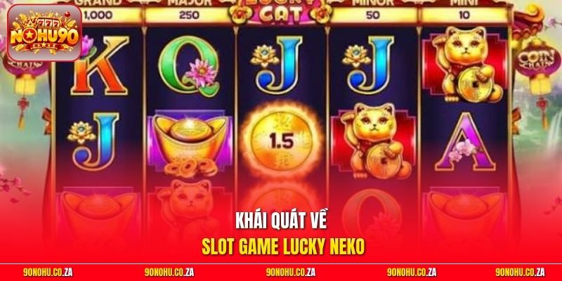 Khái quát về slot game Lucky Neko