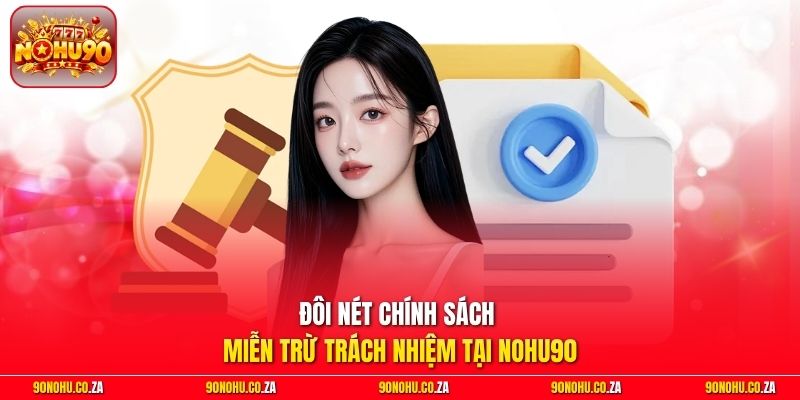Đôi nét chính sách miễn trừ trách nhiệm tại Nohu90