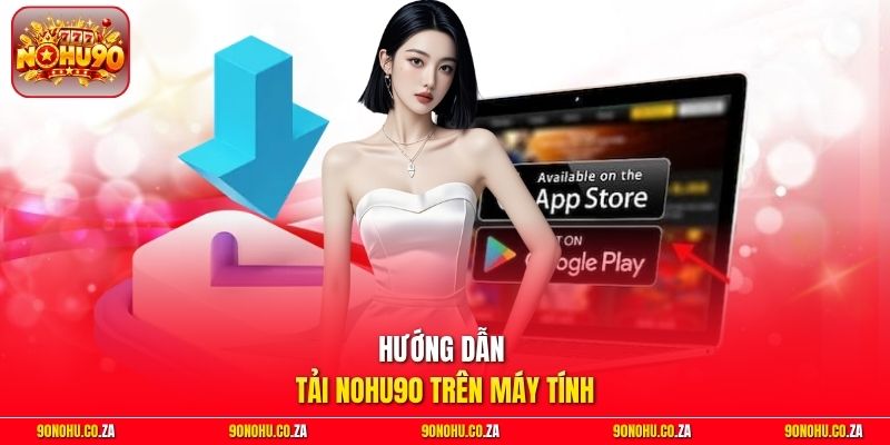 Hướng Dẫn Tải Nohu90 Trên Máy Tính